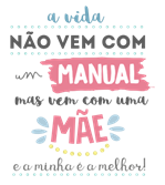 Vida vem com uma mãe