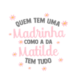 quem tem uma madrinha  - colocar nome nas observações